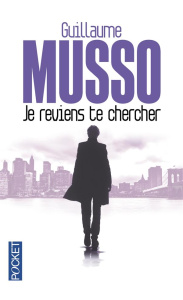 Je reviens te chercher - Musso Guillaume