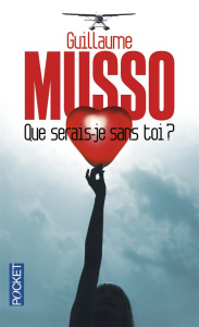Que serais-je sans toi ? - Musso Guillaume