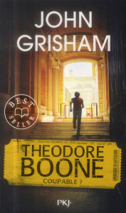 Theodore Boone Tome 3 : Coupable ? - Grisham John ; Pailler Emmanuel