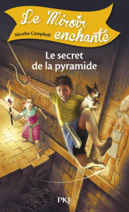 Le miroir enchanté Tome 6 : Le secret de la pyramide - Campbell Nicolas ; Berganz Fabienne