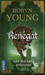 Les maîtres d'Ecosse Tome 2 : Renégat - Young Robyn ; Berrée Maxime