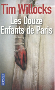 Les douze enfants de Paris - Willocks Tim ; Legrand Benjamin
