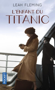L'enfant du titanic - Fleming Leah ; Rose Françoise