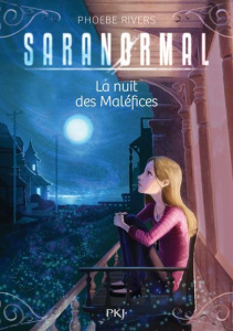 Saranormal Tome 3 : La nuit des maléfices - Rivers Phoebe ; Bouchareine Christine