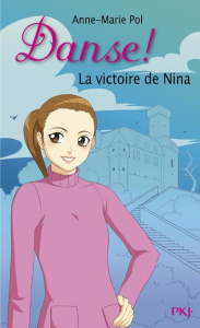 Danse ! Tome 26 : La victoire de Nina - Pol Anne-Marie