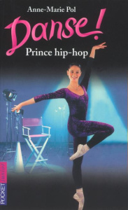 Danse ! Tome 27 : Prince hip-hop - Pol Anne-Marie
