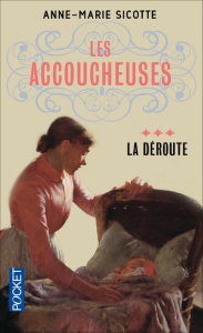 Les accoucheuses/3/La déroute - Sicotte Anne-Marie