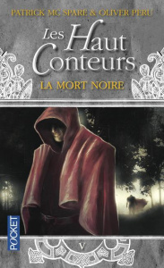 Les Haut-Conteurs Tome 5 : La mort noire - McSpare Patrick ; Peru Olivier