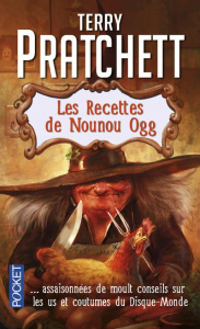Les recettes de Nounou Ogg - Pratchett Terry ; Collin Jacques ; Kidby Paul
