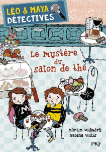 Léo et Maya, détectives Tome 6 : Le mystère du salon de thé - Widmark Martin ; Willis Helena ; Fourreau Frédéric
