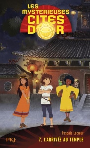 Les mystérieuses cités d'or Saison 2 Tome 7 : L'arrivée au temple - Lecoeur Pascale