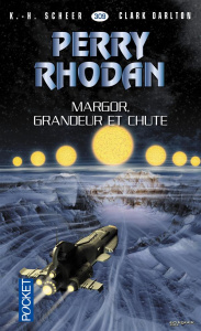 Margor, grandeur et chute - Scheer Karl-Herbert ; Darlton Clark ; Girard Agnès
