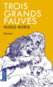 Trois grands fauves - Boris Hugo