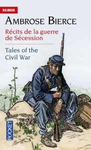 Tales of the Civil War. récits de la guerre de Sécession, Edition bilingue français-anglais - Bierce Ambrose ; Lescanne Dominique