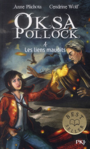 Oksa Pollock Tome 4 : Les liens maudits - Plichota Anne ; Wolf Cendrine