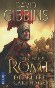 Total War Rome Tome 1 : Détruire Carthage - Gibbins David ; Guisse-Lardit Béatrice