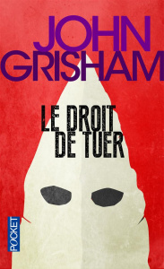 Le droit de tuer - Grisham John ; Defert Dominique