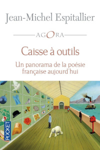 Caisse à outils. Un panorama de la poésie française aujourd'hui - Espitallier Jean-Michel