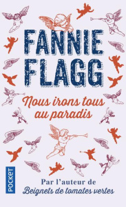 Nous irons tous au paradis - Flagg Fannie ; Piningre Jean-Luc