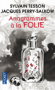 Anagrammes à la folie - Tesson Sylvain ; Perry-Salkow Jacques ; Pinosa Mic