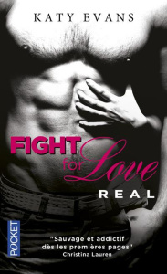 Fight for Love Tome 1 : Real - Evans Katy ; Rolland Bénita