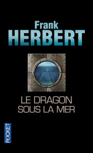 Le dragon sous la mer - Herbert Frank ; Chwat Paul