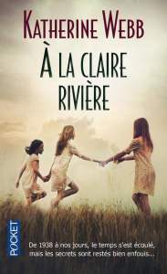 A la claire rivière - Webb Catherine ; Caron Isabelle
