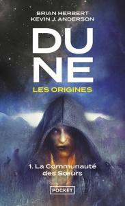 Dune, les origines Tome 1 : La communauté des soeurs - Herbert Brian ; Anderson Kevin James ; Dusoulier P