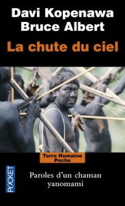 La chute du ciel. Paroles d'un chaman yanomami - Kopenawa Davi ; Albert Bruce ; Malaurie Jean