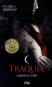 La Maison de la Nuit Tome 5 : Traquée - Cast P. C. ; Cast Kristin ; Lopez Julie