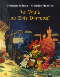 Les P'tites Poules Tome 13 : La poule au bois dormant - Jolibois Christian ; Heinrich Christian
