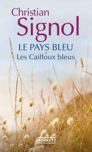 Le Pays bleu Tome 1 : Les cailloux bleus - Signol Christian
