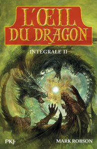 L'oeil du dragon Tomes 3 et 4 : Intégrale 2. Dent de sabre ; Aurore - Robson Mark ; Berganz Fabienne
