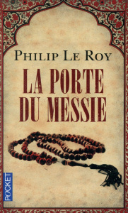 La Porte du messie - Le Roy Philip ; Hervieux Guillaume
