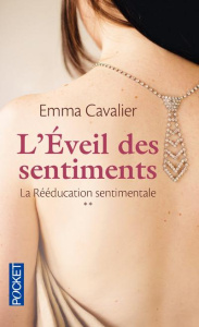 La rééducation sentimentale Tome 2 : L'éveil des sentiments - Cavalier Emma