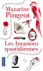 Les invasions quotidiennes - Pingeot Mazarine M.