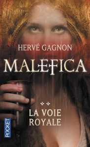 Malefica Tome 2 : La voie royale - Gagnon Hervé
