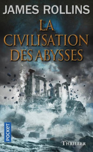 La civilisation des abysses - Rollins James ; Boitelle Leslie