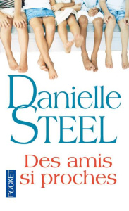Des amis si proches - Steel Danielle ; Ganancia Nelly