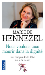 Nous voulons tous mourir dans la dignité - Hennezel Marie de