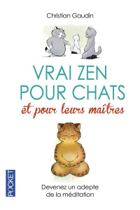 Vrai zen pour les chats et pour leurs maîtres - Gaudin Christian ; Yuno Rech Roland