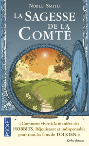 La sagesse de la Comté. Un petit guide pour mener une vie longue et heureuse - Smith Noble ; Perchoc Erwann ; Beagle Peter