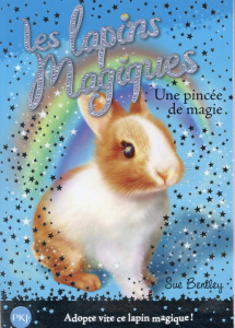 Les lapins magiques Tome 5 : Une pincée de magie - Bentley Sue ; Swan Angela ; Bouchareine Christine