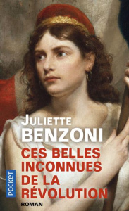 Ces belles inconnues de la Révolution - Benzoni Juliette