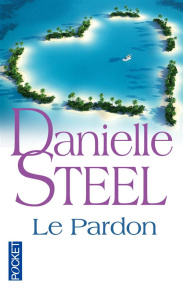 Le pardon - Steel Danielle ; Colombeau Hélène