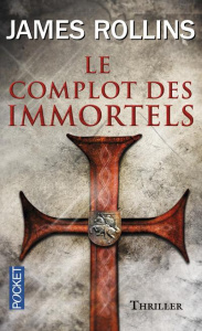 SIGMA Force : Le complot des immortels - Rollins James ; Boitelle Leslie