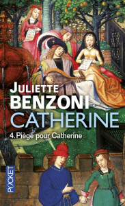 Catherine Tome 4 : Piège pour Catherine - Benzoni Juliette