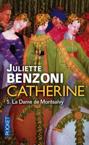 Catherine Tome 5 : La Dame de Montsalvy - Benzoni Juliette