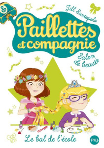 Paillettes et compagnie Tome 3 : Le bal de l'école - Santopolo Jill ; Bouchareine Christine