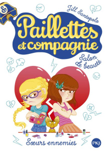 Paillettes et compagnie Tome 4 : Soeurs ennemies - Santopolo Jill ; Bouchareine Christine
